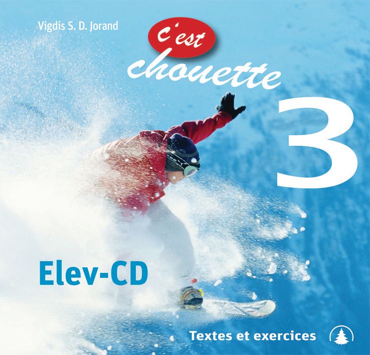 C'est chouette 3 - textes et exercices : elev-CD : åtte like CD-er