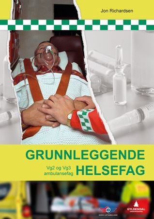 Grunnleggende helsefag - vg2 og vg3 ambulansefag