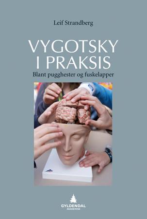 Vygotsky i praksis - blant pugghester og fuskelapper