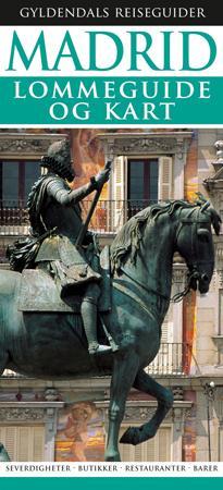 Madrid - lommeguide og kart : severdigheter, butikker, restauranter, barer