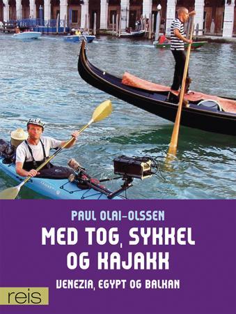 Med tog, sykkel og kajakk - Venezia, Balkan og Egypt