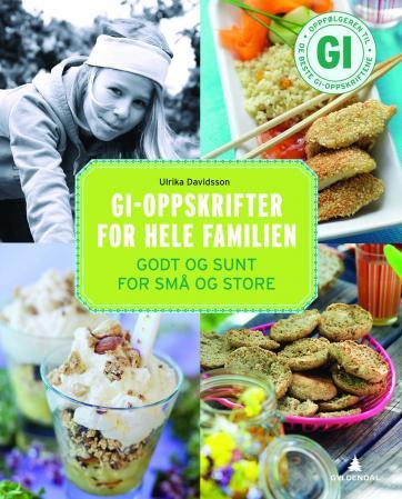 GI-oppskrifter for hele familien - godt og sunt for små og store