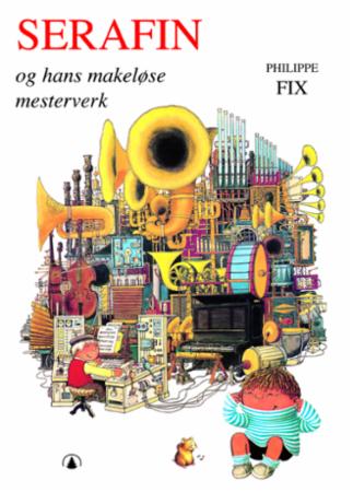 Serafin og hans makeløse mesterverk