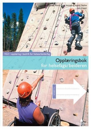 Opplæringsbok for helsefagarbeideren - vg3, opplæring i bedrift for helsearbeiderfag