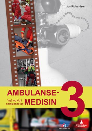 Ambulansemedisin 3 - vg2 og vg3 ambulansefag