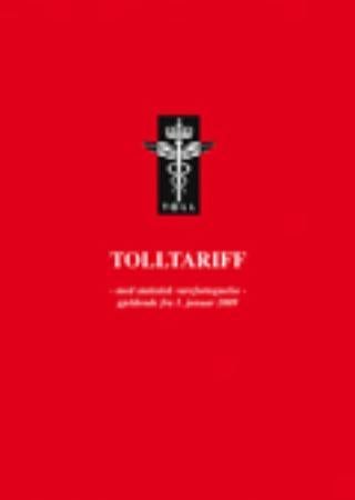 Tolltariff 2009 - med statistisk varefortegnelse gjeldende fra 1. januar 2009