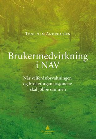 Brukermedvirkning i NAV - når velferdsforvaltningen og brukerorganisasjonene skal jobbe sammen