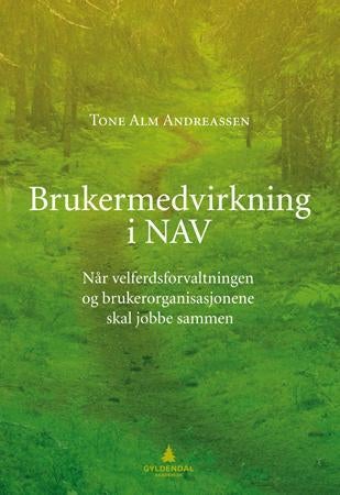 Brukermedvirkning i NAV - når velferdsforvaltningen og brukerorganisasjonene skal jobbe sammen