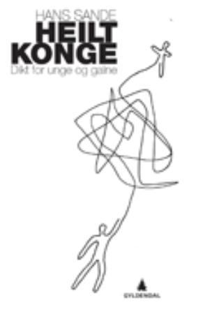 Heilt konge - dikt for unge og galne