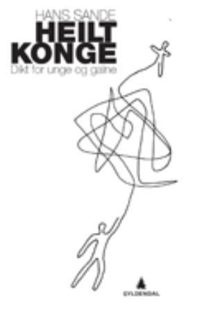 Heilt konge - dikt for unge og galne