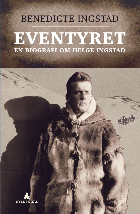 Eventyret - en biografi om Helge Ingstad