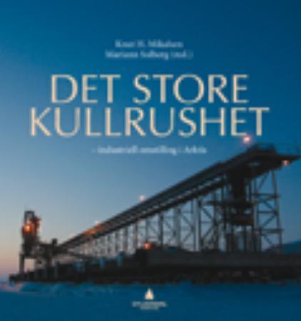 Det store kullrushet - industriell omstilling i Arktis