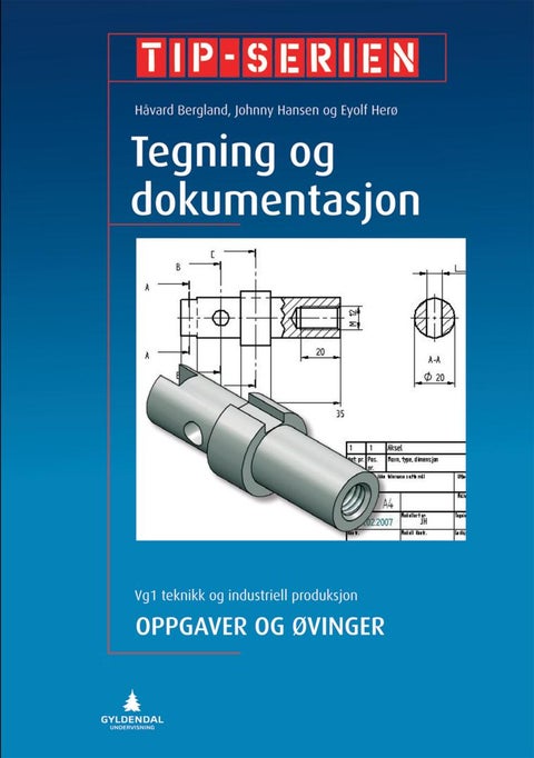 Teikning og dokumentasjon - oppgåver og øvingar : vg1 teknikk og industriell produksjon