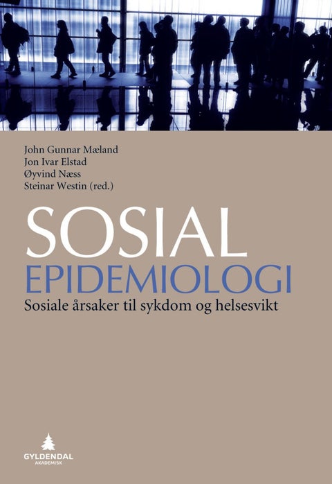 Sosial epidemiologi - sosiale årsaker til sykdom og helsesvikt