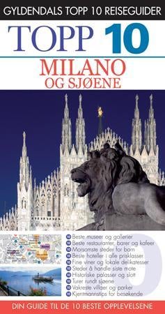 Milano og sjøene - topp 10 : din guide til de 10 beste opplevelsene