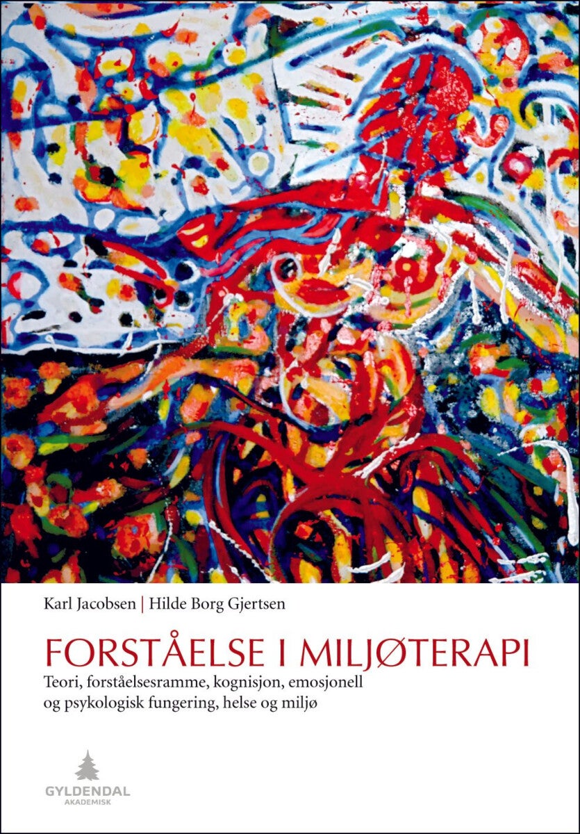 Forståelse i miljøterapi - teori, forståelsesramme, kognisjon, emosjonell og psykologisk fungering, helse og miljø