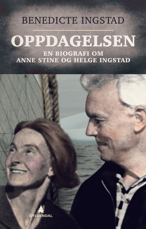 Oppdagelsen - en biografi om Anne Stine og Helge Ingstad