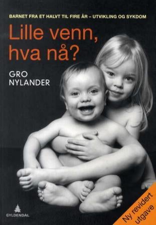 Lille venn, hva nå? - barnet fra et halvt til fire år - utvikling og sykdom