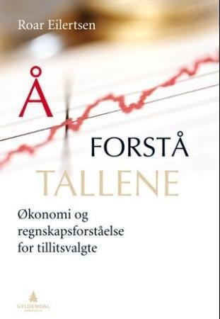 Å forstå tallene - økonomi- og regnskapsforståelse for tillitsvalgte