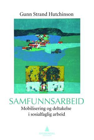 Samfunnsarbeid - mobilisering og deltakelse i sosialfaglig arbeid