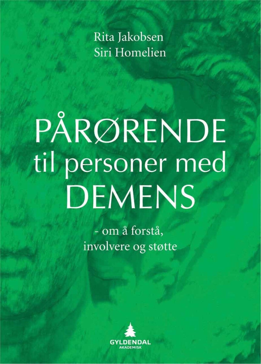 Pårørende til personer med demens - om å forstå, involvere og støtte de pårørende