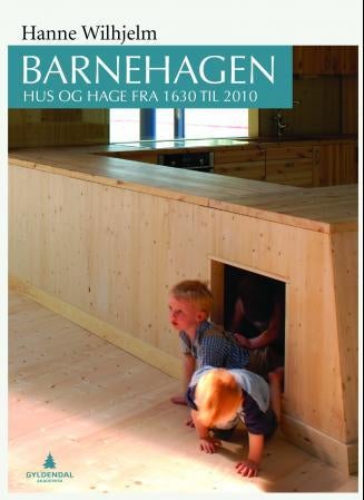 Barnehagen - hus og hage fra 1630 til 2010