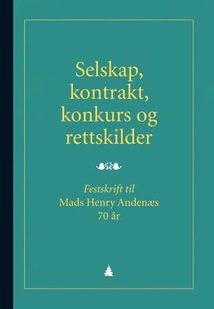 Selskap, kontrakt, konkurs og rettskilder - festskrift til Mads Henry Andenæs 70 år