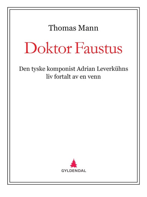 Doktor Faustus - den tyske komponist Adrian Leverkühns liv fortalt av en venn