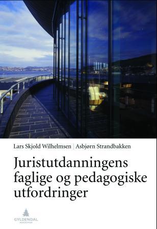 Juristutdanningens faglige og pedagogiske utfordringer