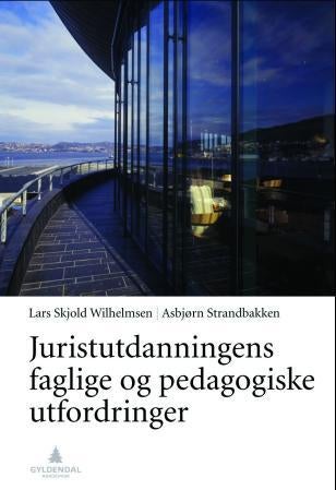Juristutdanningens faglige og pedagogiske utfordringer