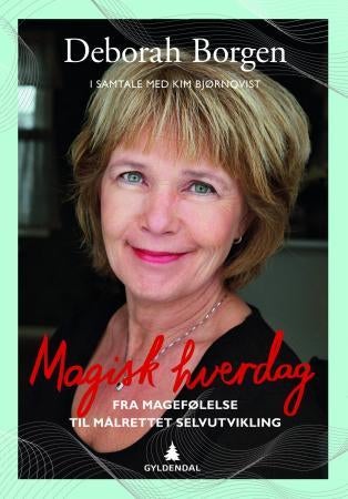 Magisk hverdag - fra magefølelse til målrettet selvutvikling