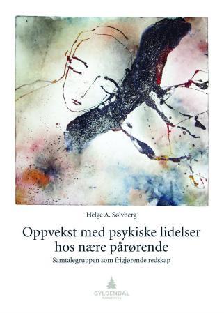 Oppvekst med psykiske lidelser hos nære pårørende - samtalegruppen som frigjørende redskap