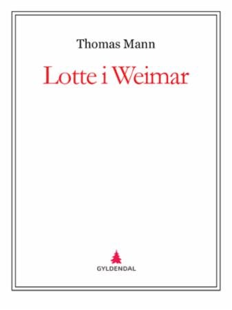 Lotte i Weimar av Thomas Mann