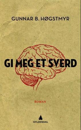 Gi meg et sverd - roman