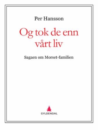 Bilde av Og Tok De Enn Vårt Liv Av Per Hansson