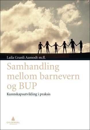 Samhandling mellom barnevern og BUP - kunnskapsutvikling i praksis