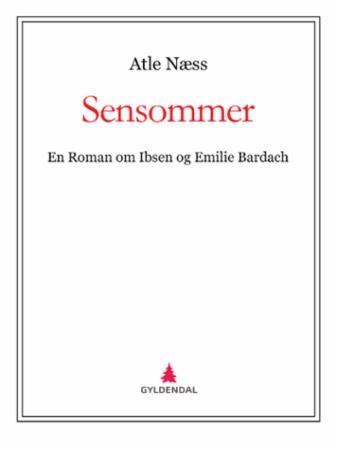 Sensommer - en roman om Ibsen og Emilie Bardach
