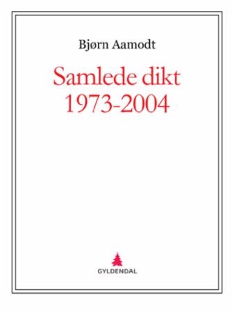 Bilde av Samlede Dikt 1973-2004 Av Bjørn Aamodt