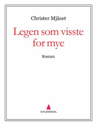 Legen som visste for mye - roman