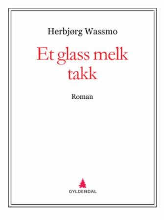 Et glass melk takk - roman