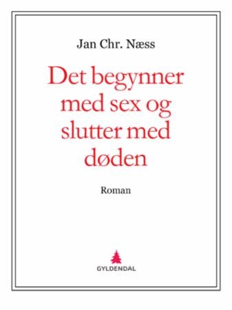 Det begynner med sex og slutter med døden - roman