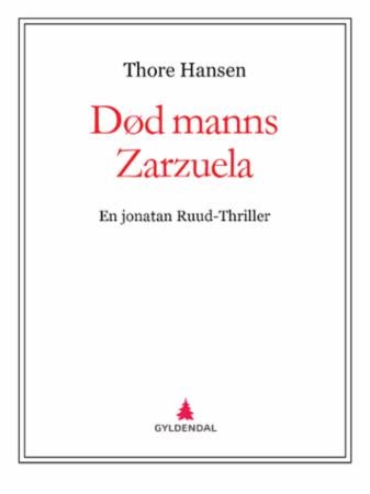 Død manns Zarzuela - en jonatan Ruud-thriller