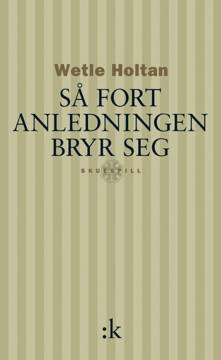 Bilde av Så Fort Anledningen Bryr Seg Av Wetle Holtan