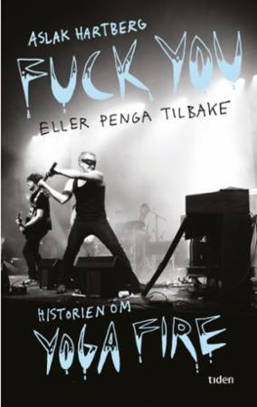 Fuck you eller penga tilbake! - min historie om Yoga Fire