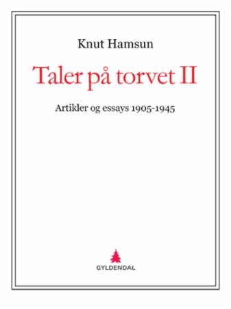 Taler på torvet II - artikler og essays 1905-1945