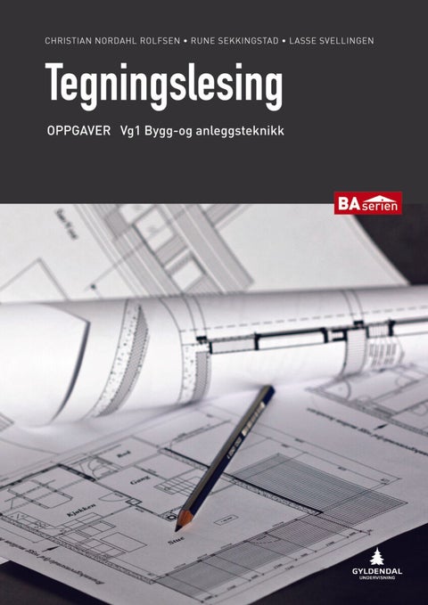 Tegningslesing - oppgaver : vg1 bygg- og anleggsteknikk