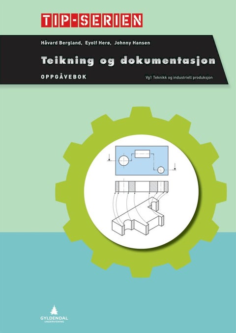 Teikning og dokumentasjon - oppgåvebok : vg1 teknikk og industriell produksjon