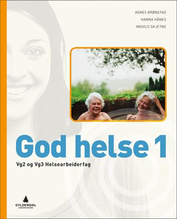 God helse 1 - vg2 og vg3 helsearbeiderfag