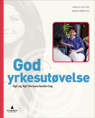 God yrkesutøvelse - vg2 og vg3 helsearbeiderfag