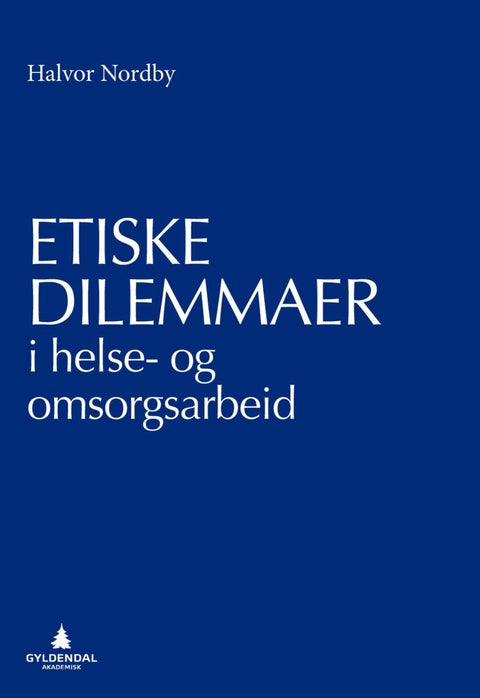 Etiske dilemmaer i helse- og omsorgsarbeid